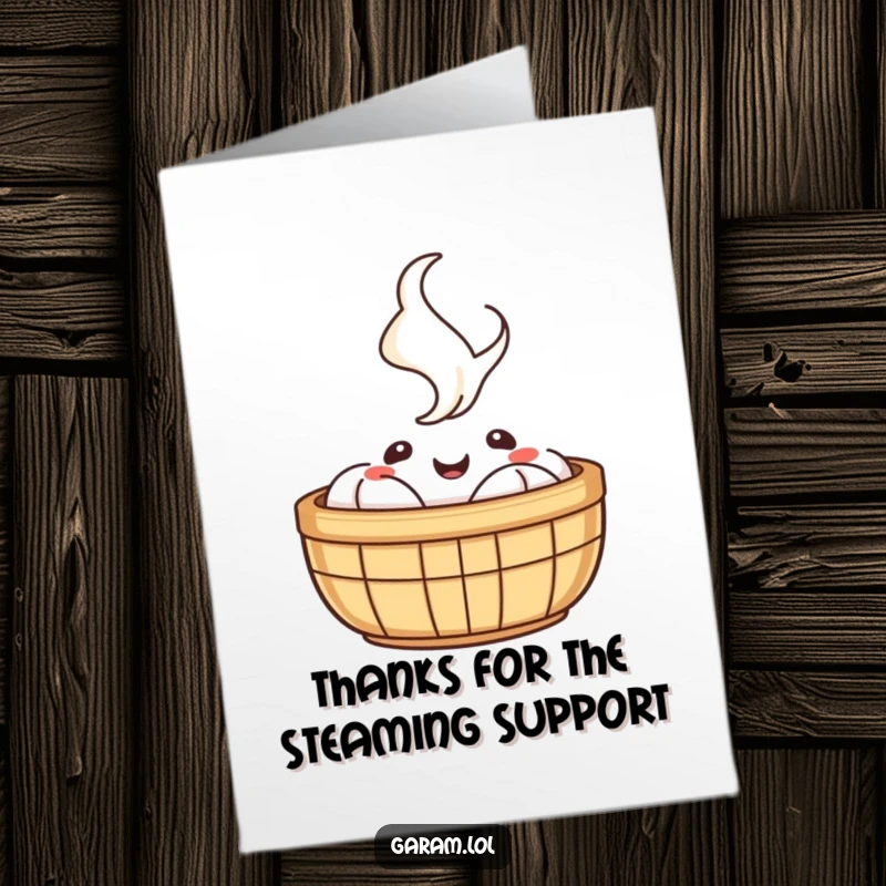Funny free printable thank you card with a cheerful dim sum basket and happy steam, expressing gratitude in a warm, comical manner.